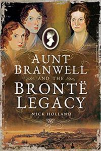 Aunt Branwell and the Bront  Legacy