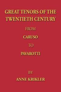 Great Tenors of the Twentieth Century from Caruso to Pavarotti