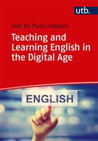 Teaching and Learning English in the Digital Age