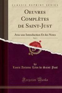 Oeuvres Completes de Saint-Just, Vol. 1