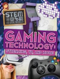 Gaming Technology: Streaming, VR and More