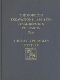 The Gordion Excavations, 1950-1973