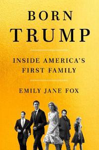 Born trump - inside americas first family