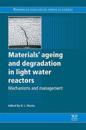 Materials Ageing and Degradation in Light Water Reactors