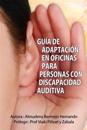 Guía de adaptación en oficinas para personas con discapacidad auditiva