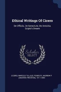 ETHICAL WRITINGS OF CICERO: DE OFFICIIS,