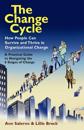 The Change Cycle: How People Can Survive and Thrive in Organizational Change.