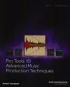 Pro Tools 10 Advanced Music Production Techniques