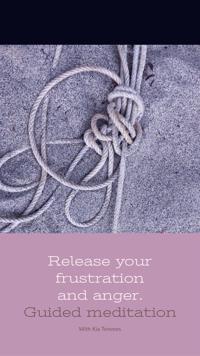 Release your frustration - guided meditation