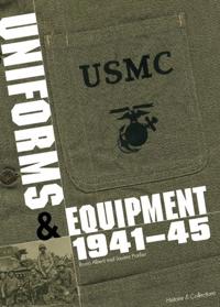 The Marine Corps Uniforms & Equipment 1941-45