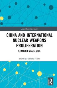 China and International Nuclear Weapons Proliferation: Strategic Assistance