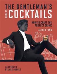 Gentlemans guide to cocktails - how to craft the perfect drink