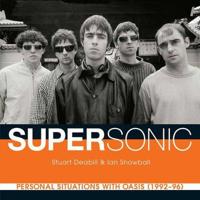 Supersonic: Personal Situations with Oasis (1992-96)