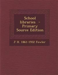 School libraries  - Primary Source Edition