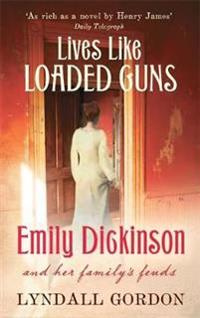 Lives like loaded guns - emily dickinson and her familys feuds