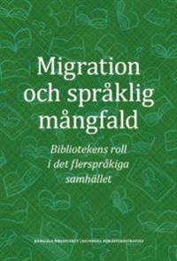 Migration och språklig mångfald : bibliotekens roll i det flerspråkiga samhället