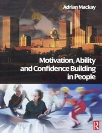 Motivation Ability And Confidence Building In People