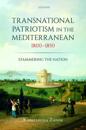 Transnational Patriotism in the Mediterranean, 1800-1850