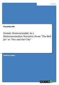 Female Homosexuality in a Heteronormative Narrative. From 