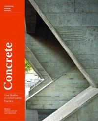 Concrete - Case Studies in Conservation Practice