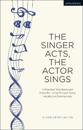 The Singer Acts, The Actor Sings