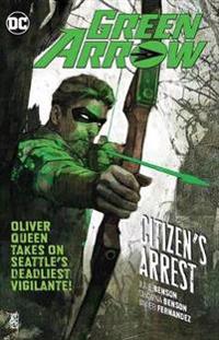 Green Arrow Volume 7: Citizen's Arrest