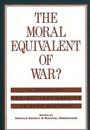 The Moral Equivalent of War?