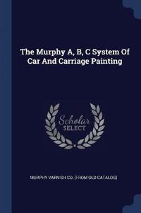The Murphy A, B, C System of Car and Carriage Painting