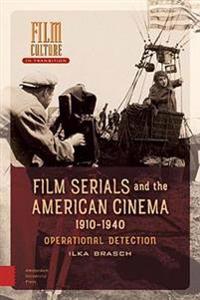 Film Serials and the American Cinema, 1910-1940