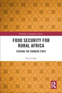 Food Security for Rural Africa: Feeding the Farmers First
