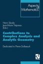 Contributions to Complex Analysis and Analytic Geometry