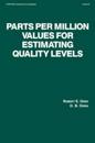 Parts per Million Values for Estimating Quality Levels