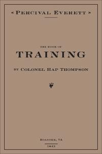 The Book of Training by Colonel Hap Thompson of Roanoke, Va, 1843