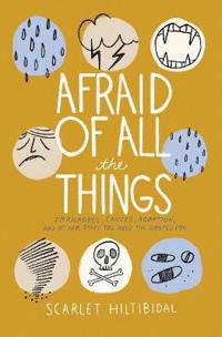 Afraid of All the Things: Tornadoes, Cancer, Adoption, and Other Stuff You Need the Gospel for