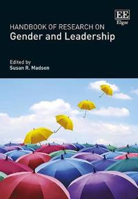 Handbook of Research on Gender and Leadership