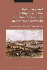 Diplomacy and Intelligence in the Nineteenth-Century Mediterranean World