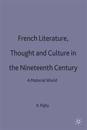 French Literature, Thought and Culture in the Nineteenth Century