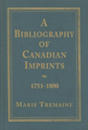 A Bibliography of Canadian Imprints, 1751-1800