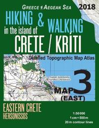 Hiking & Walking in the Island of Crete/Kriti Map 3 (East) Detailed Topographic Map Atlas 1: 50000 Eastern Crete Hersonissos Greece Aegean Sea: Trails