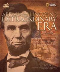 Abraham Lincoln's Extraordinary Era