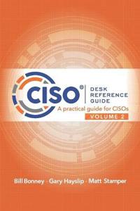 Ciso Desk Reference Guide Volume 2: A Practical Guide for Cisos