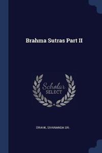 Brahma Sutras Part II