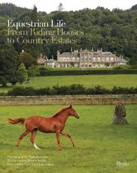 Equestrian Life From Riding Houses to Country Estates