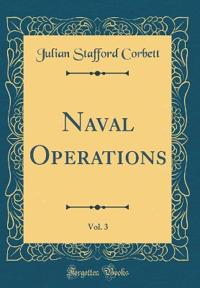 Naval Operations, Vol. 3 (Classic Reprint)