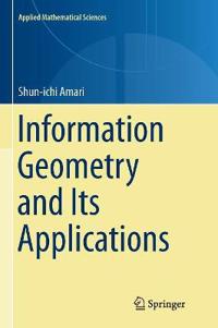 Information Geometry and Its Applications