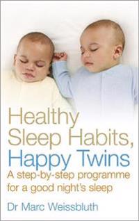Healthy sleep habits, happy twins - a step-by-step programme for sleep-trai