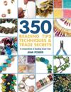 350+ Beading Tips, TechniquesTrade Secrets