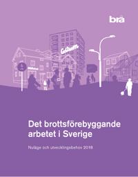 Det brottsförebyggande arbetet i Sverige. : Nuläge och utvecklingsbehov 2018