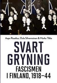 Svart gryning - Fascismen i Finland, 1918-44