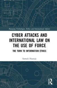 Cyber Attacks and International Law on the Use of Force